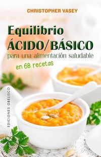 Cover image for Equilibrio Acido/Basico Para Una Alimentacion Saludable