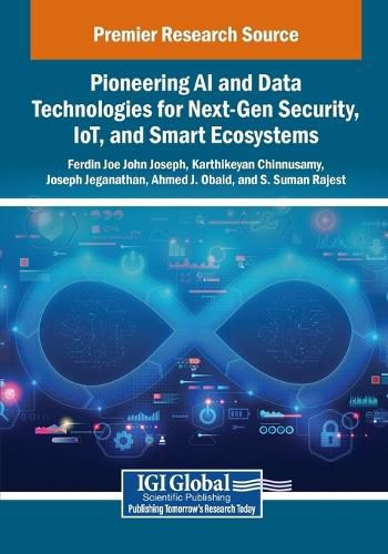 Cover image for Pioneering AI and Data Technologies for Next-Gen Security, IoT, and Smart Ecosystems