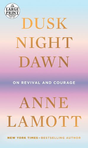 Cover image for Dusk, Night, Dawn: On Revival and Courage