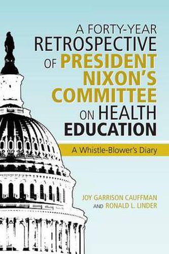 Cover image for A Forty-Year Retrospective of President Nixon's Committee on Health Education