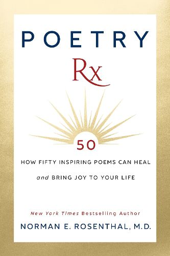 Cover image for Poetry Rx: How 50 Inspiring Poems Can Heal and Bring Joy To Your Life