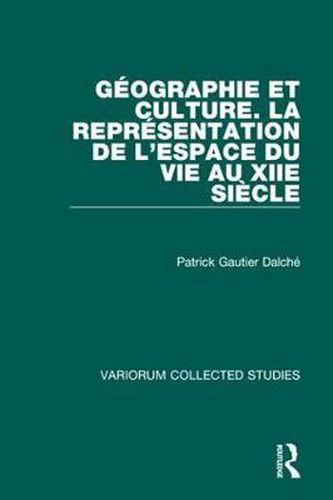 Cover image for Geographie et culture. La representation de l'espace du VIe au XIIe siecle