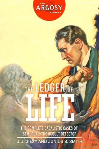 The Ledger of Life: The Complete Cabalistic Cases of Semi Dual, the Occult Detector