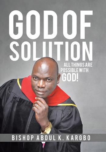 Cover image for God of Solution: All Things Are Possible with God!