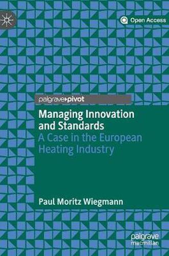 Cover image for Managing Innovation and Standards: A Case in the European Heating Industry