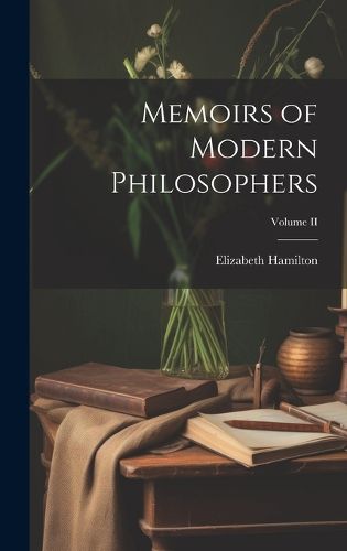 Cover image for Memoirs of Modern Philosophers; Volume II