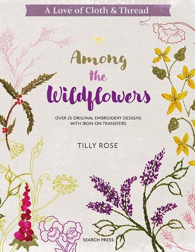 Cover image for A Love of Cloth & Thread: Among the Wildflowers