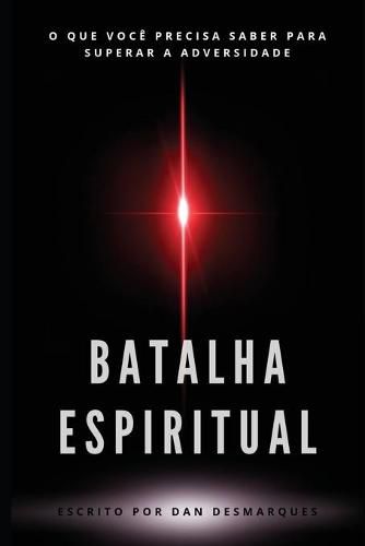 Cover image for Batalha Espiritual: O Que Voce Precisa Saber Para Superar a Adversidade