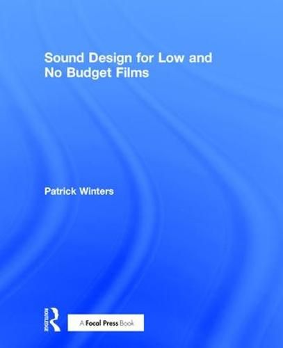 Cover image for Sound Design for Low & No Budget Films