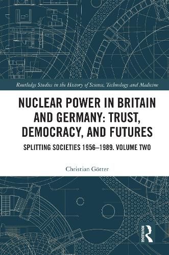Cover image for Nuclear Power in Britain and Germany: Trust, Democracy, and Futures