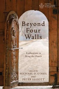 Cover image for Beyond Four Walls: Explorations in Being the Church