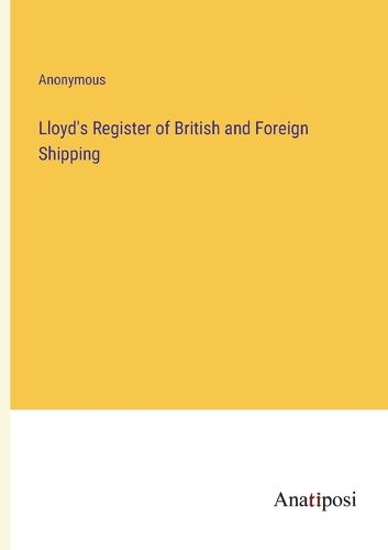Cover image for Lloyd's Register of British and Foreign Shipping