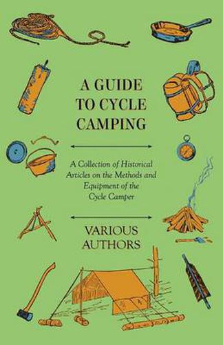 Cover image for A Guide to Cycle Camping - A Collection of Historical Articles on the Methods and Equipment of the Cycle Camper