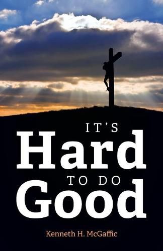 Cover image for It's Hard to Do Good