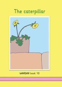 Cover image for The caterpillar: weebee Book 10