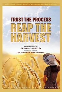 Cover image for Trust the Process - Reap the Harvest