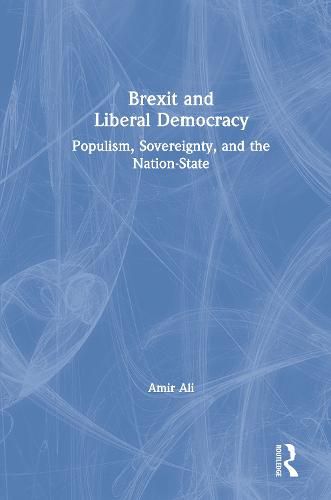 Cover image for Brexit and Liberal Democracy: Populism, Sovereignty, and the Nation-State