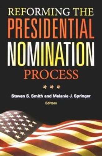 Cover image for Reforming the Presidential Nomination Process