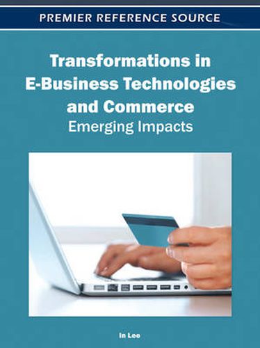 Cover image for Transformations in E-Business Technologies and Commerce: Emerging Impacts