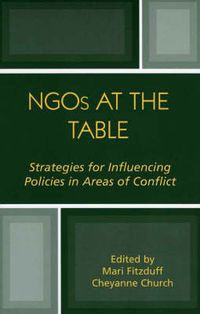 Cover image for NGOs at the Table: Strategies for Influencing Policy in Areas of Conflict