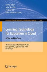 Cover image for Learning Technology for Education in Cloud - MOOC and Big Data: Third International Workshop, LTEC 2014, Santiago, Chile, September 2-5, 2014. Proceedings