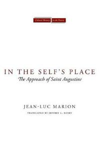 Cover image for In the Self's Place: The Approach of Saint Augustine