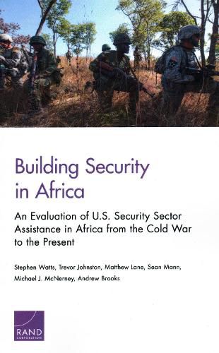 Cover image for Building Security in Africa: An Evaluation of U.S. Security Sector Assistance in Africa from the Cold War to the Present