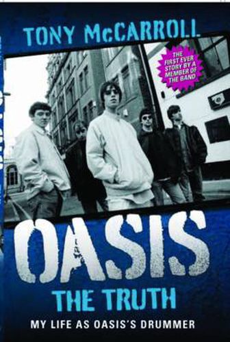 Cover image for Oasis the Truth: My Life as Oasis's Drummer