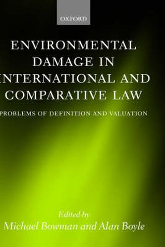 Cover image for Environmental Damage in International and Comparative Law: Problems of Definition and Valuation