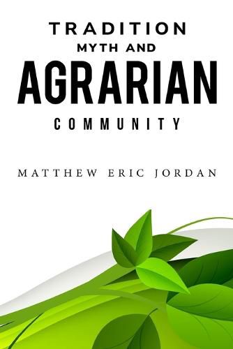 Cover image for Tradition, Myth and Agrarian Community