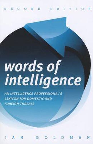 Cover image for Words of Intelligence: An Intelligence Professional's Lexicon for Domestic and Foreign Threats