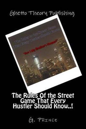 Cover image for The Rules Of the Street Game That Every Hustler Should Know..!: Am I My Brother's Keeper?