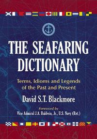 Cover image for The Seafaring Dictionary: Terms, Idioms and Legends of the Past and Present