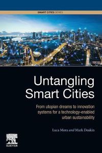 Cover image for Untangling Smart Cities: From Utopian Dreams to Innovation Systems for a Technology-Enabled Urban Sustainability