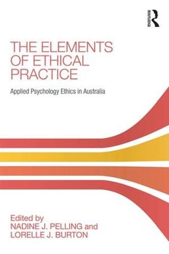 Cover image for The Elements of Ethical Practice: Applied Psychology Ethics in Australia