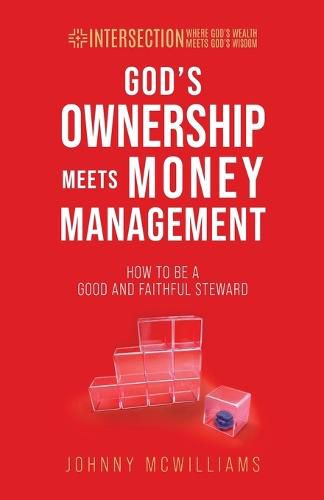 Cover image for God's Ownership Meets Money Management: How to Be a Good and Faithful Steward