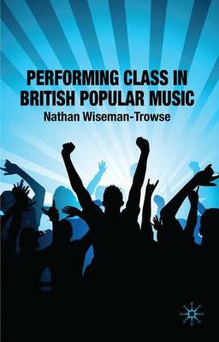 Cover image for Performing Class in British Popular Music