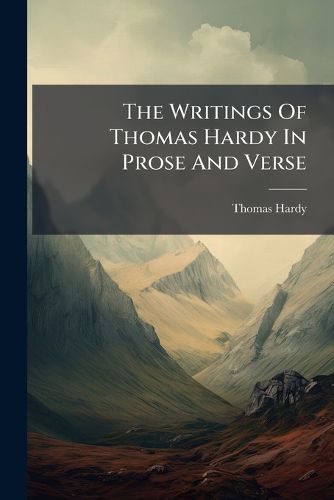 Cover image for The Writings of Thomas Hardy in Prose and Verse: Jude the Obscure... - Scholar's Choice Edition
