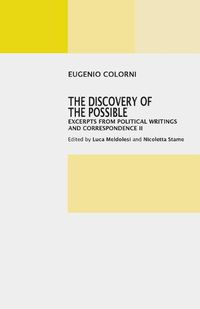 Cover image for The Discovery of the Possible: Excerpts from Political Writings and Correspondence II