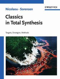 Cover image for Classics in Total Synthesis: Targets, Strategies, Methods