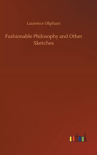 Fashionable Philosophy and Other Sketches