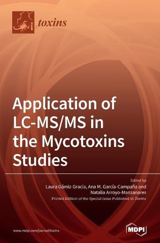 Cover image for Application of LC-MS/MS in the Mycotoxins Studies