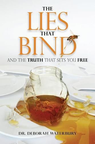 Cover image for The Lies that Bind: And the Truth that Sets You Free