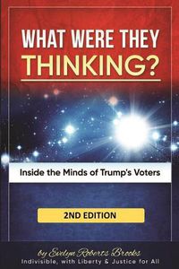 Cover image for What Were They THINKING?: Inside the Minds of Trump's Voters