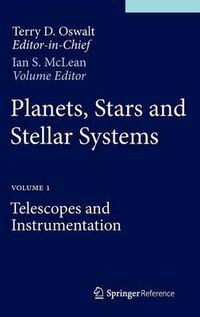 Cover image for Planets, Stars and Stellar Systems: Volume 1: Telescopes and Instrumentation