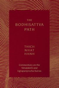 Cover image for The Bodhisattva Path: Commentary on the Vimalakirti and Ugrapariprccha Sutras