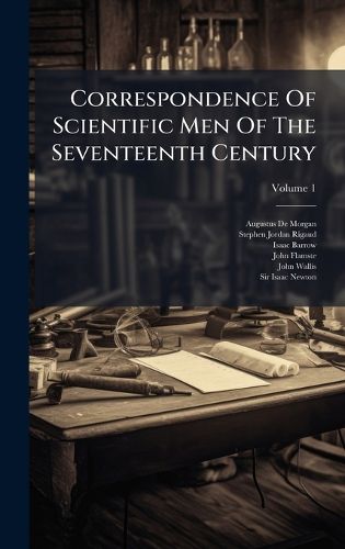 Cover image for Correspondence Of Scientific Men Of The Seventeenth Century