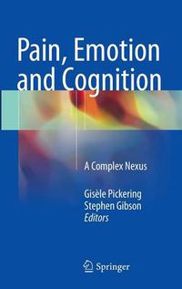 Cover image for Pain, Emotion and Cognition: A Complex Nexus