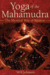 Cover image for Yoga of the Mahamudra: The Mystical Way to Balance