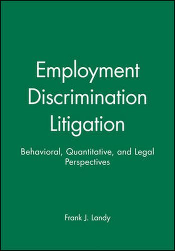 Cover image for Employment Discrimination Litigation: Behavioral, Quantitative, and Legal Perspectives